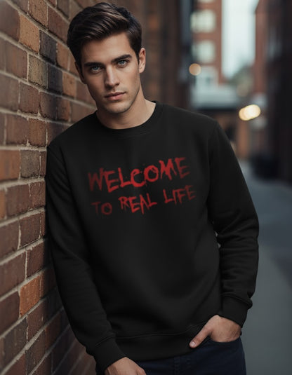 Welcome to Real Life Sweatshirt